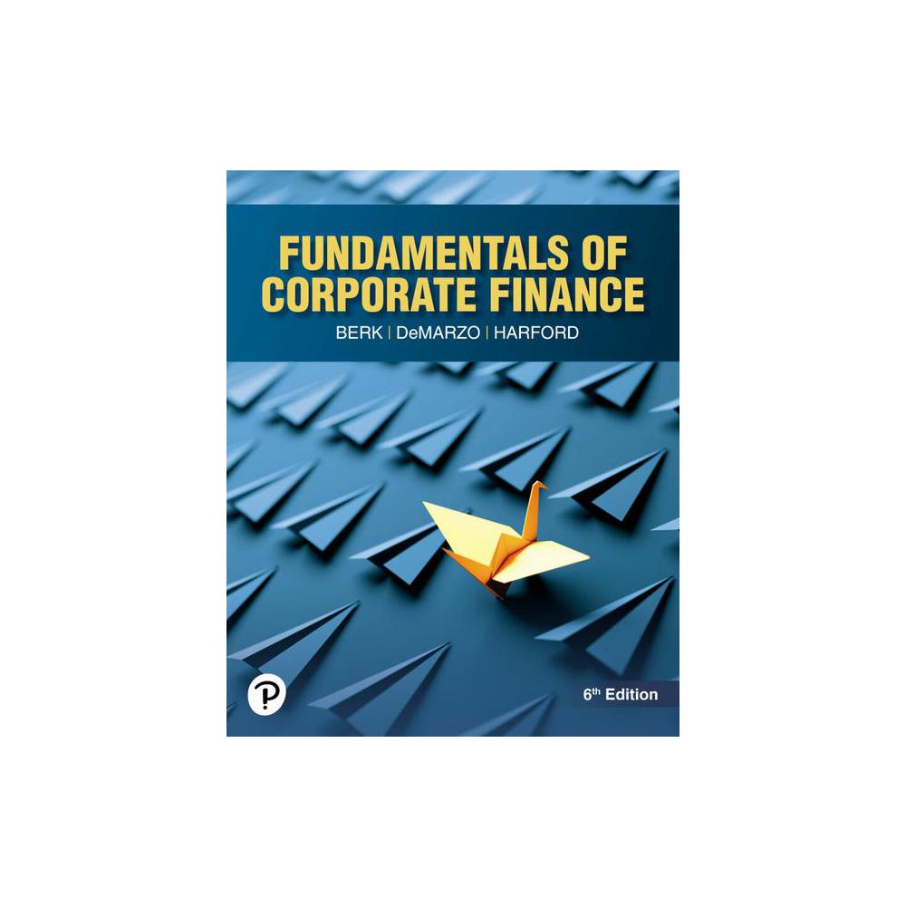 Jonathan Berk, Fundamentals of Corporate Finance, 9780137852581, Pearson, 6, Business & Economics, Books